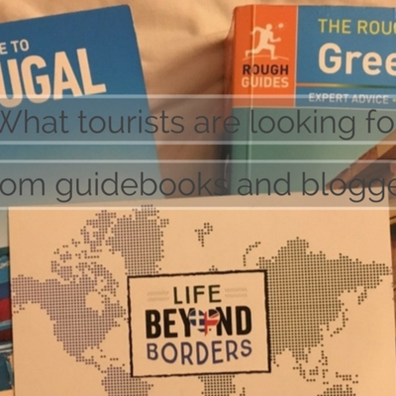 What tourists are looking for before visiting a destination – from bloggers and guidebooks